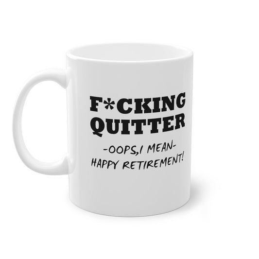 F*cking Quitter 11oz Retirement Mug - TSHIRTLA20