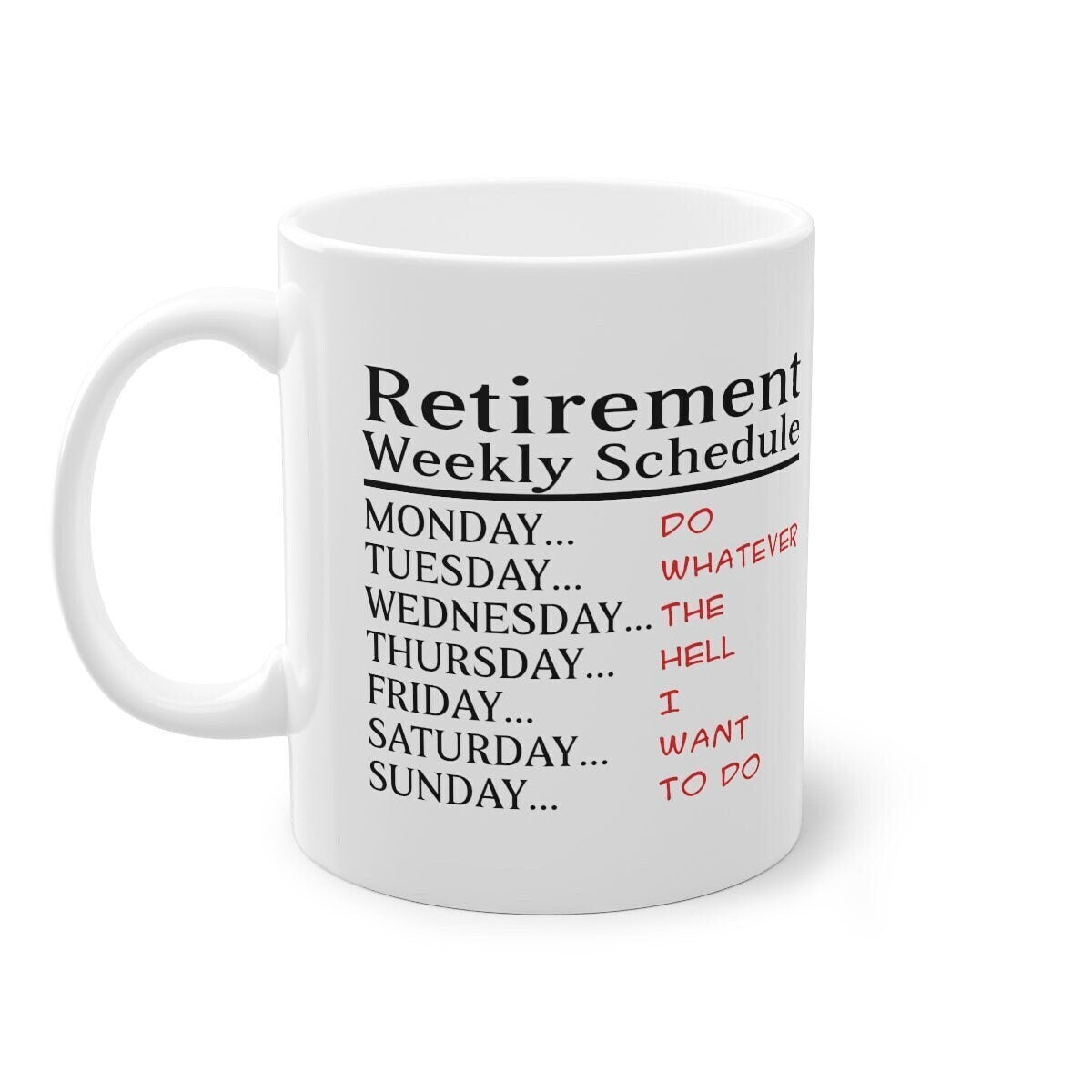 Retirement Schedule 11oz Mug - TSHIRTLA20