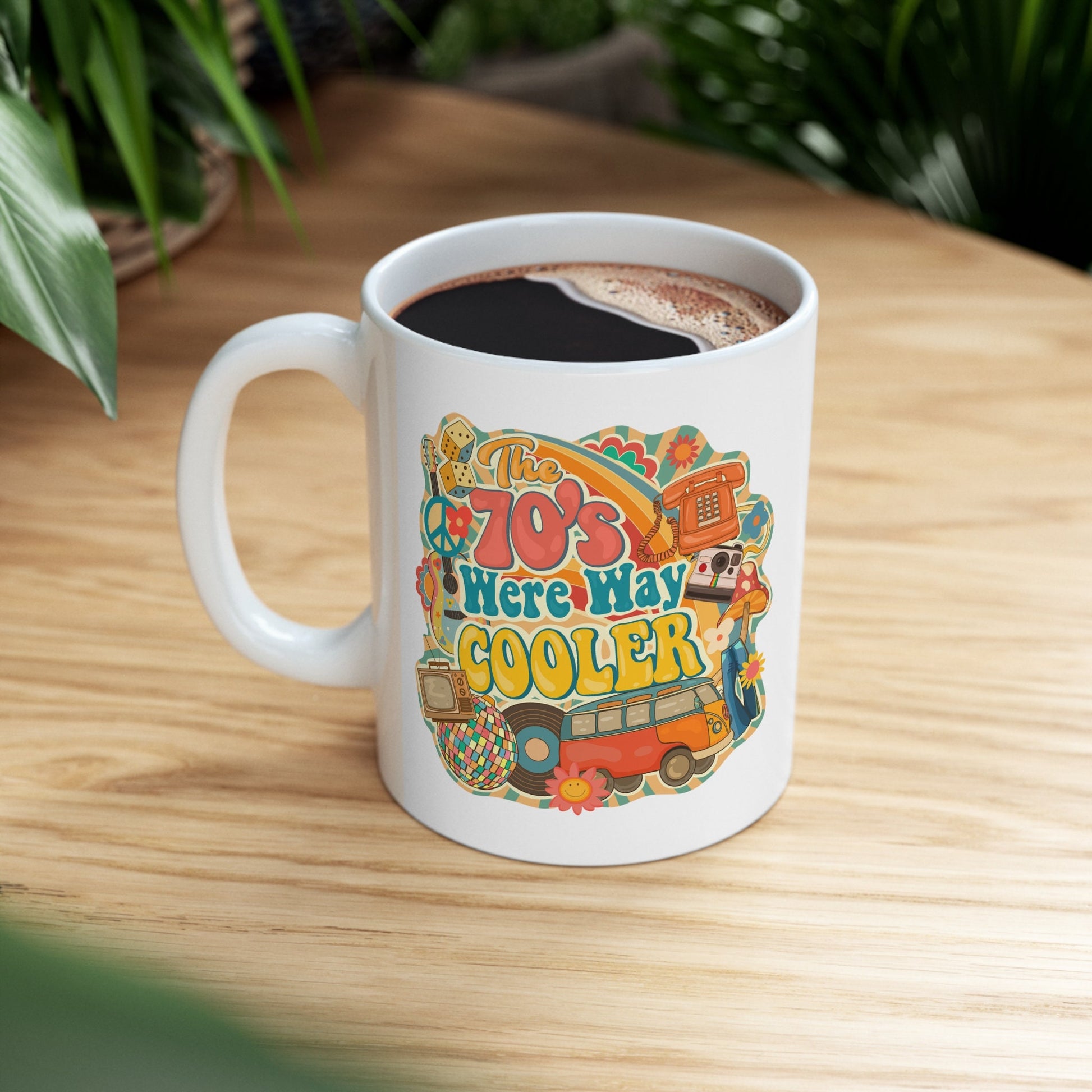 The 70s were way cooler coffee mug - TSHIRTLA20