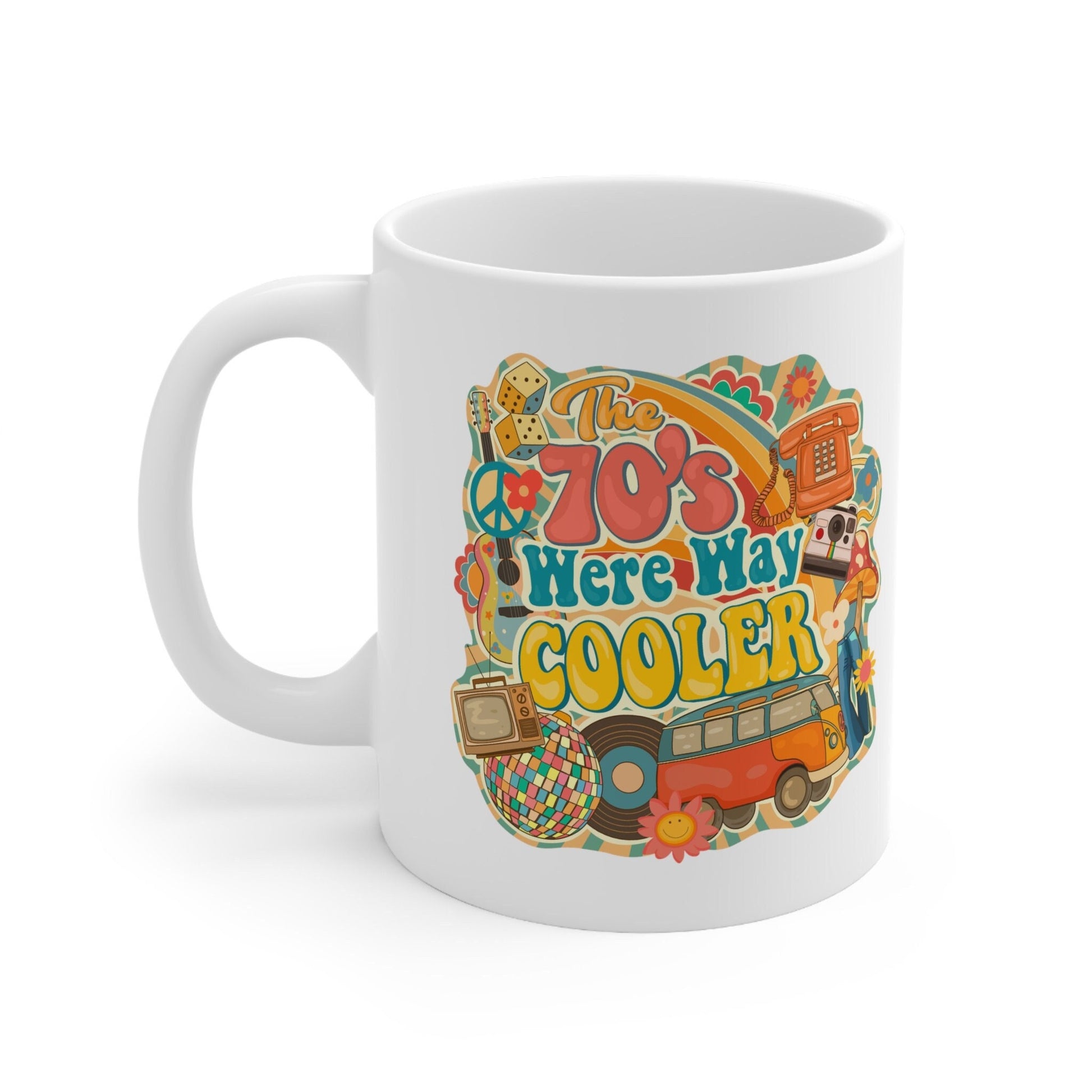 The 70s were way cooler coffee mug - TSHIRTLA20